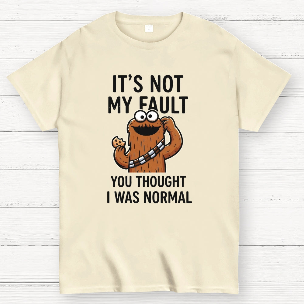 Not my fault  T-Shirt