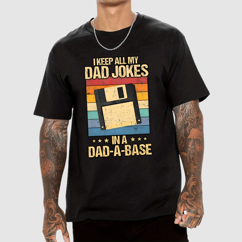 I Keep All My Dad Jokes  T-Shirt