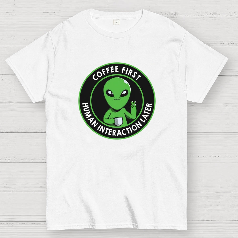 Coffee First Human Interaction  T-Shirt