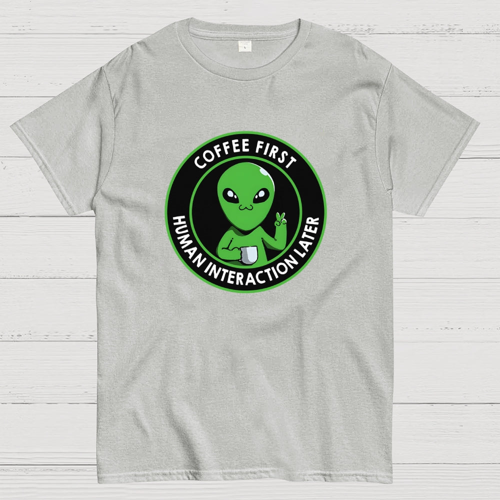 Coffee First Human Interaction  T-Shirt