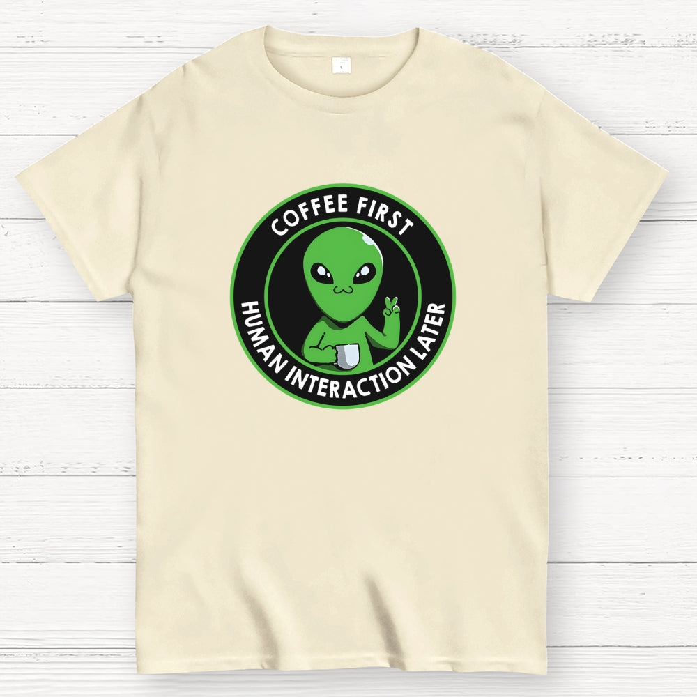 Coffee First Human Interaction  T-Shirt
