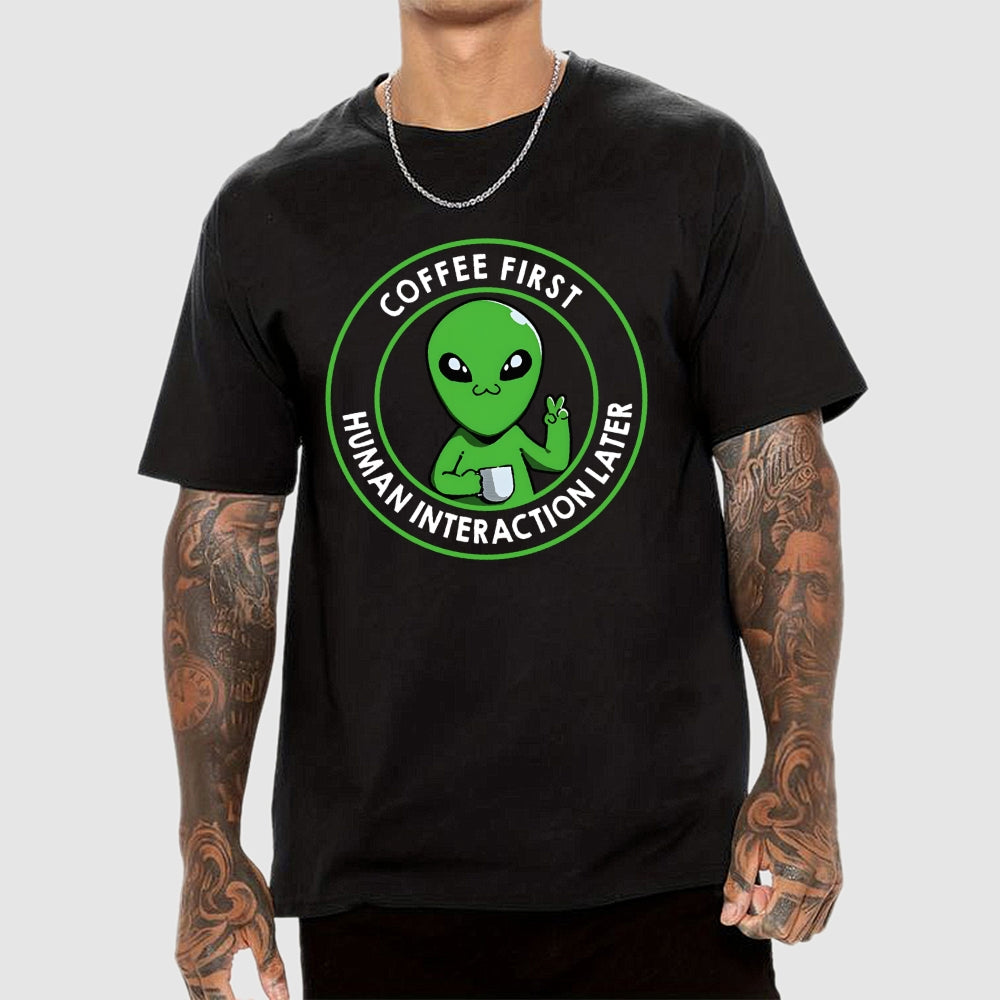 Coffee First Human Interaction  T-Shirt