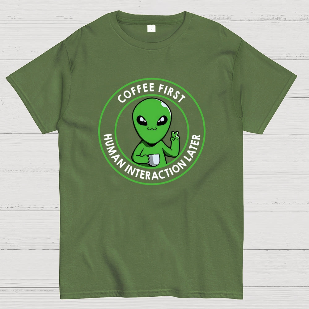 Coffee First Human Interaction  T-Shirt