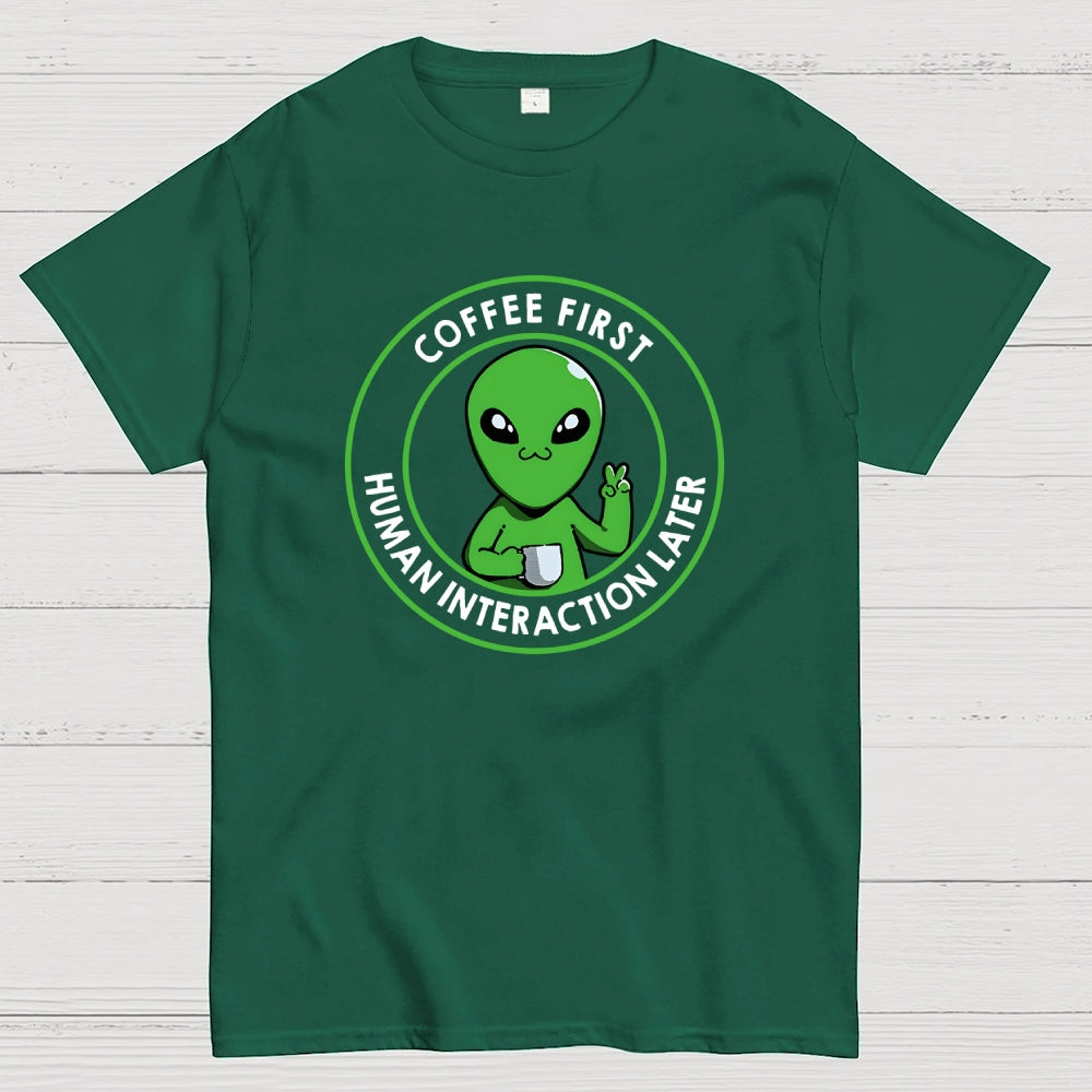 Coffee First Human Interaction  T-Shirt