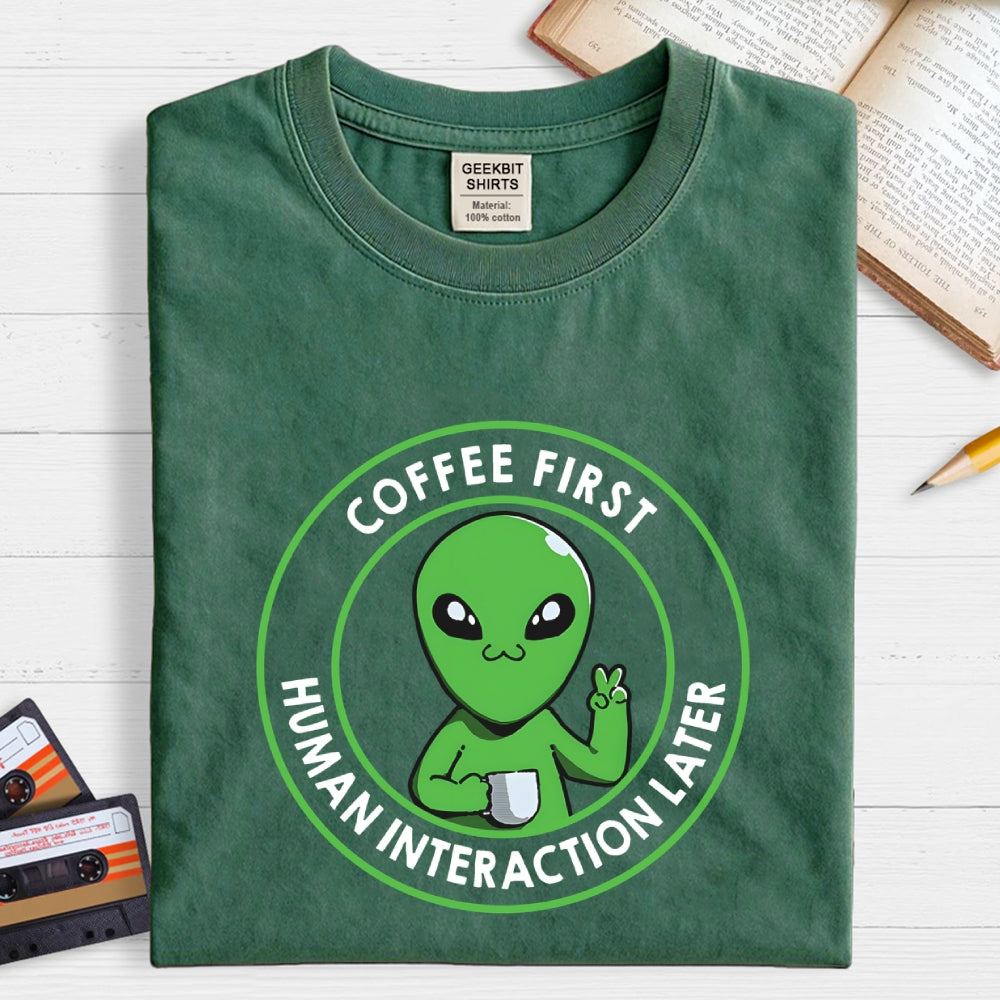 Coffee First Human Interaction  T-Shirt