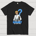 May The Doubt Be With You  T-Shirt