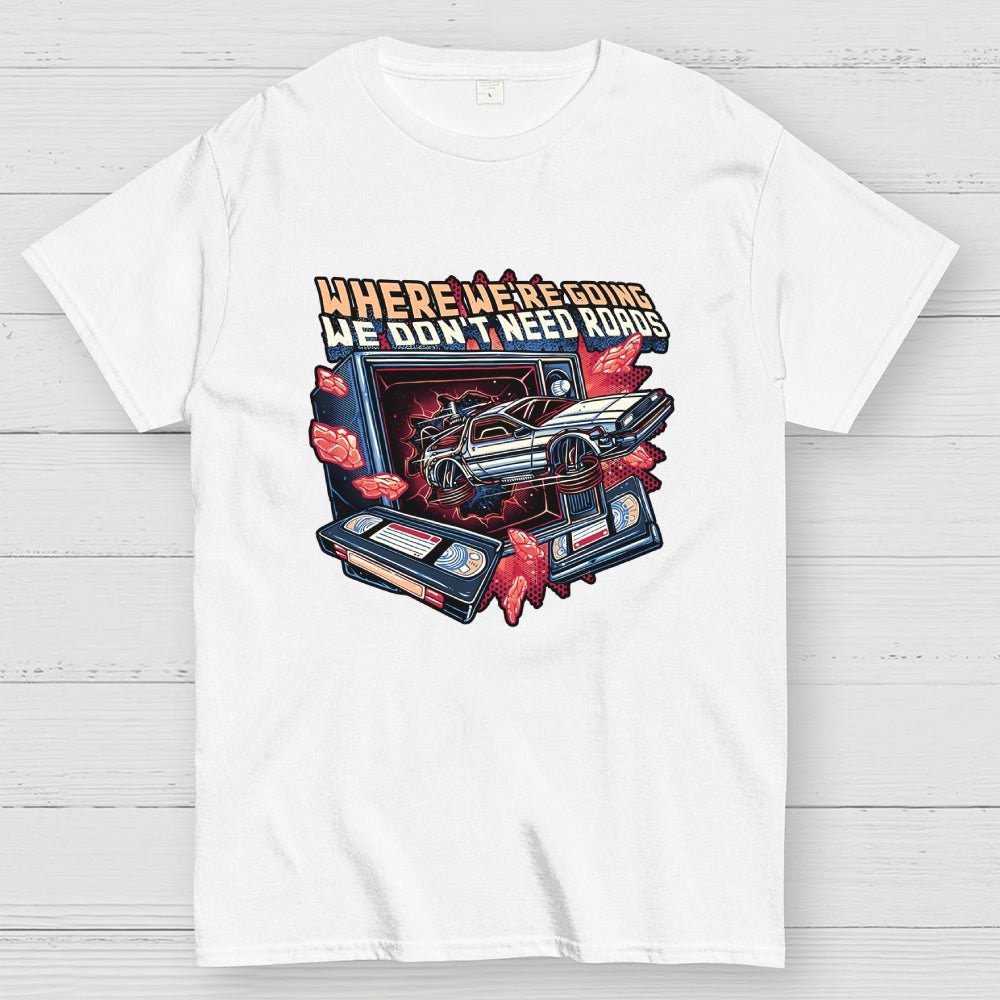 We Don’t Need Roads  T-Shirt