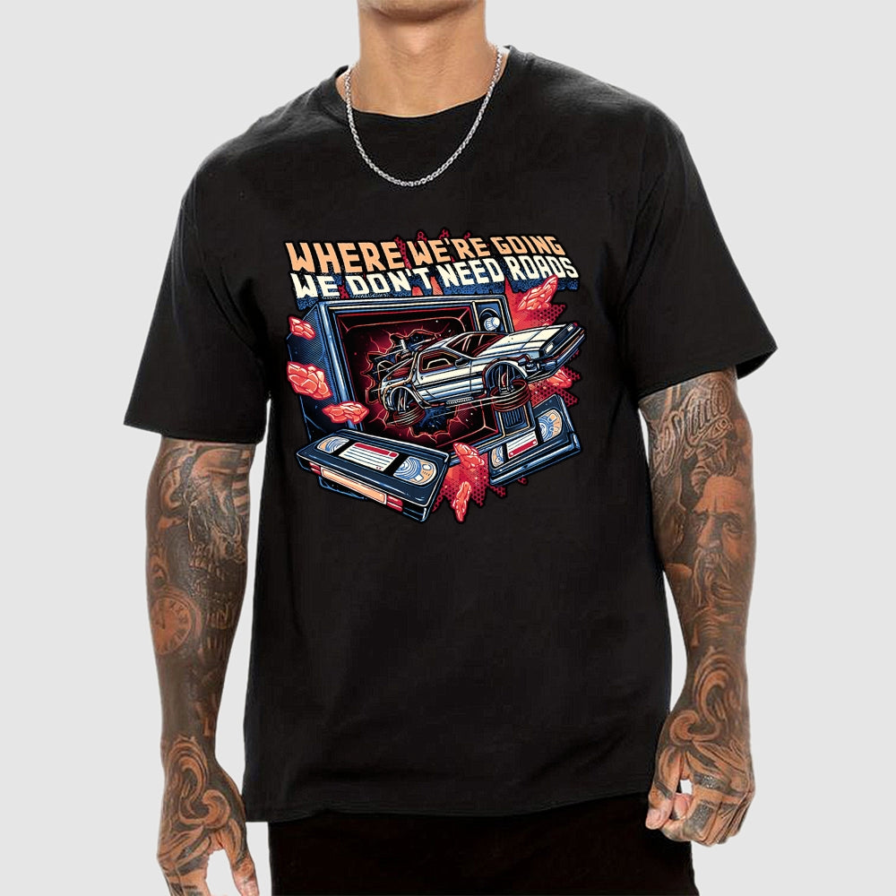 We Don’t Need Roads  T-Shirt