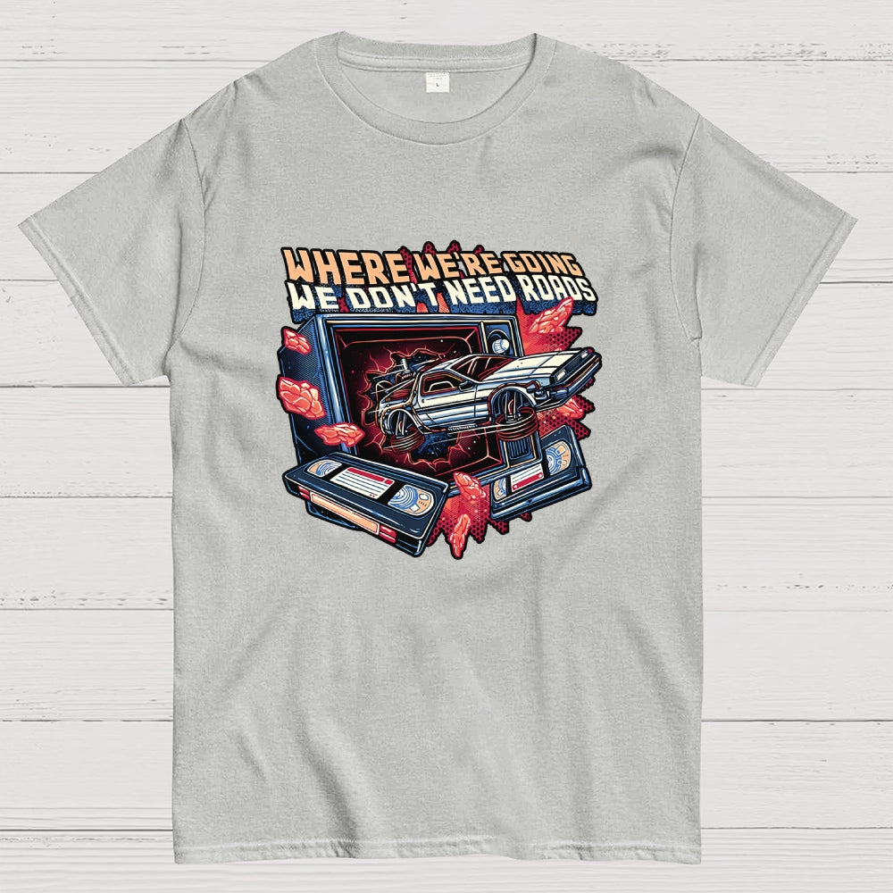 We Don’t Need Roads  T-Shirt