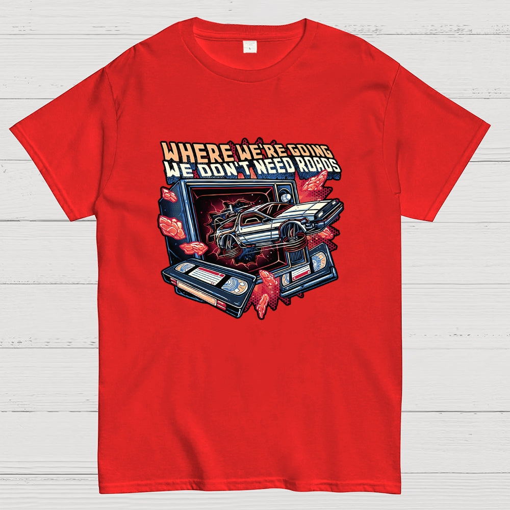 We Don’t Need Roads  T-Shirt