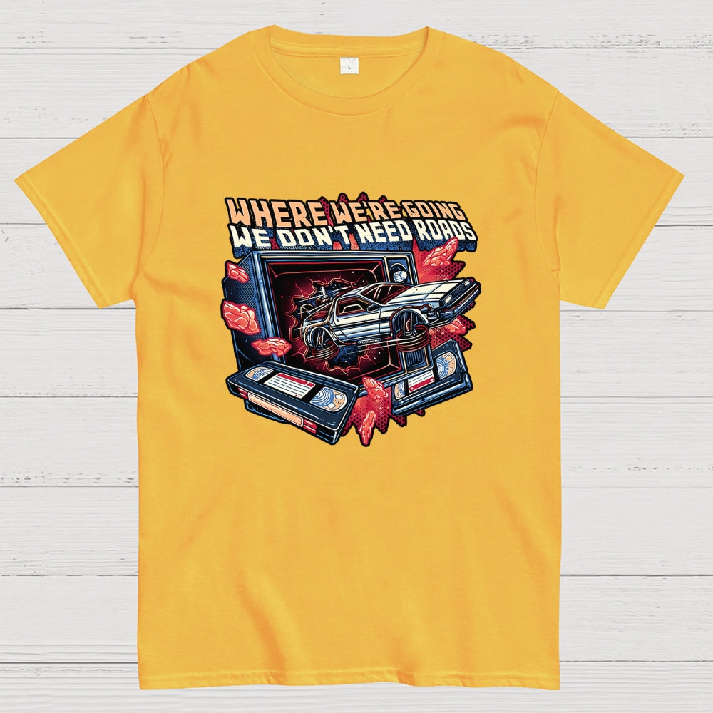 We Don’t Need Roads  T-Shirt