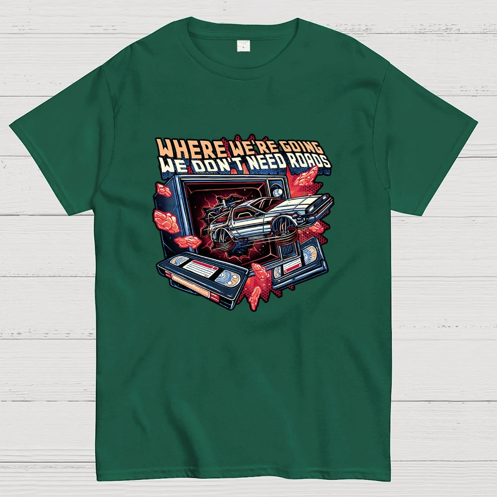 We Don’t Need Roads  T-Shirt
