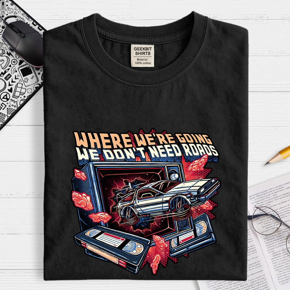 We Don’t Need Roads  T-Shirt