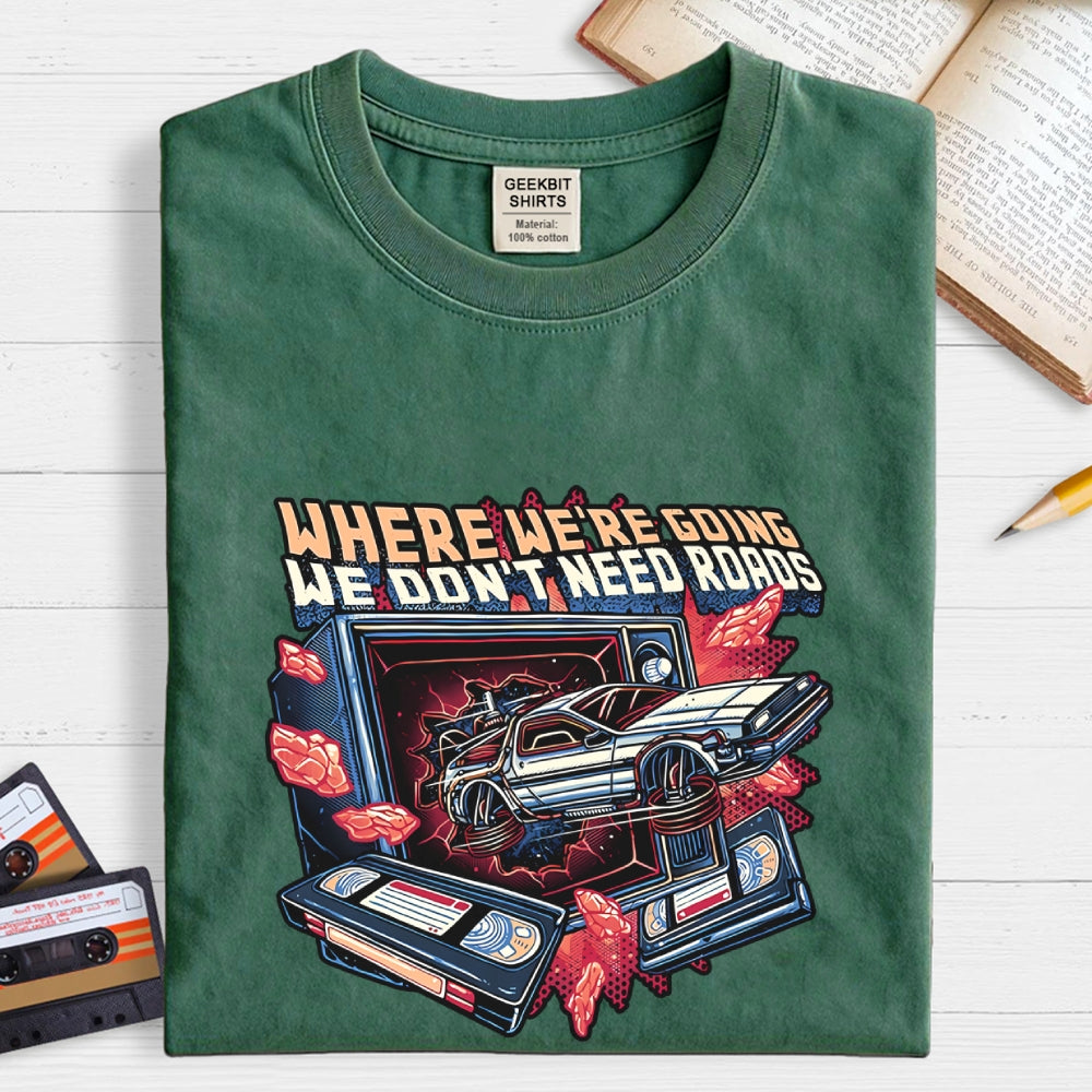 We Don’t Need Roads  T-Shirt