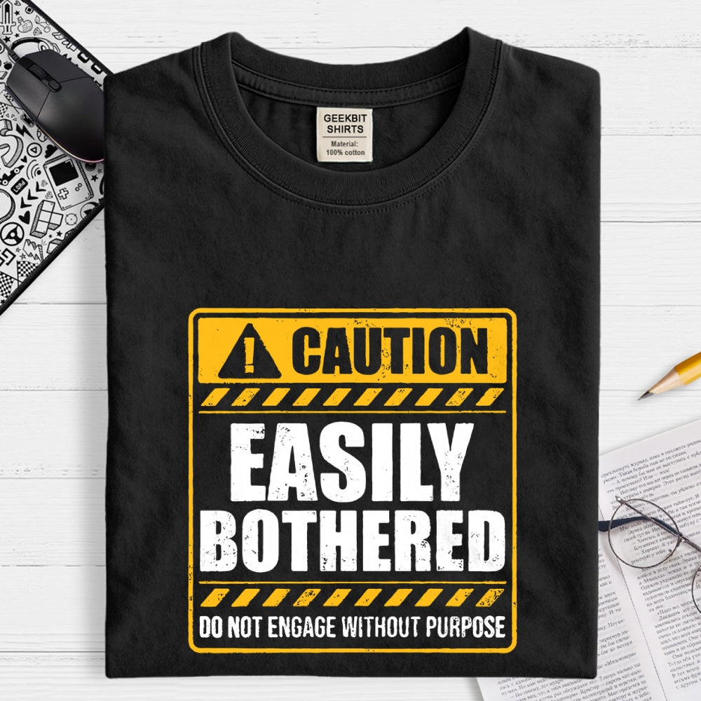 Easily bothered  T-Shirt