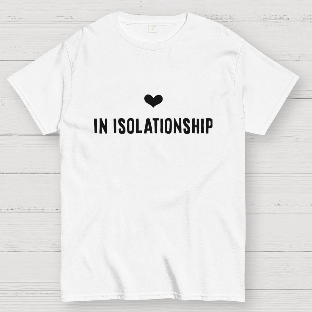 In Isolationship  T-Shirt
