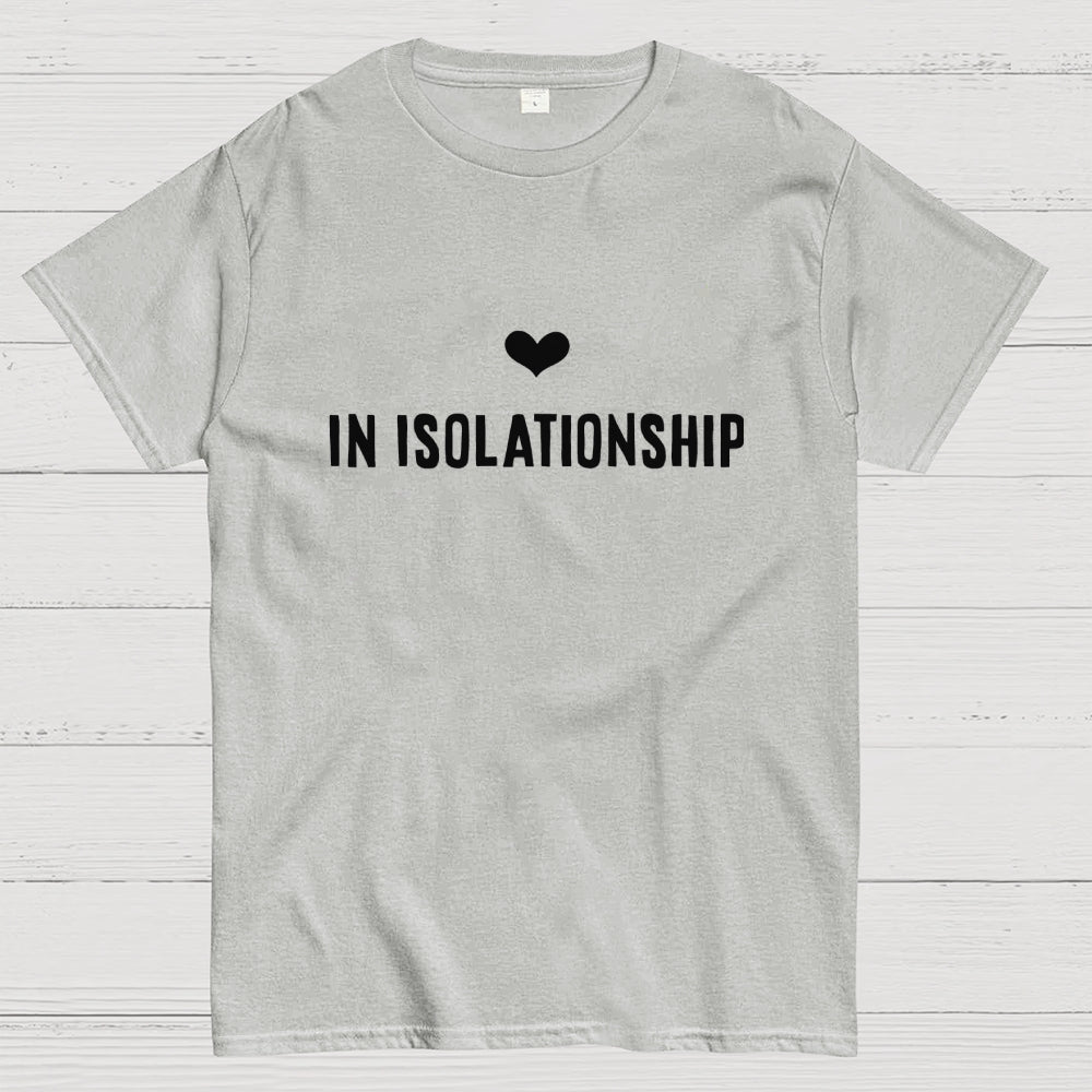 In Isolationship  T-Shirt