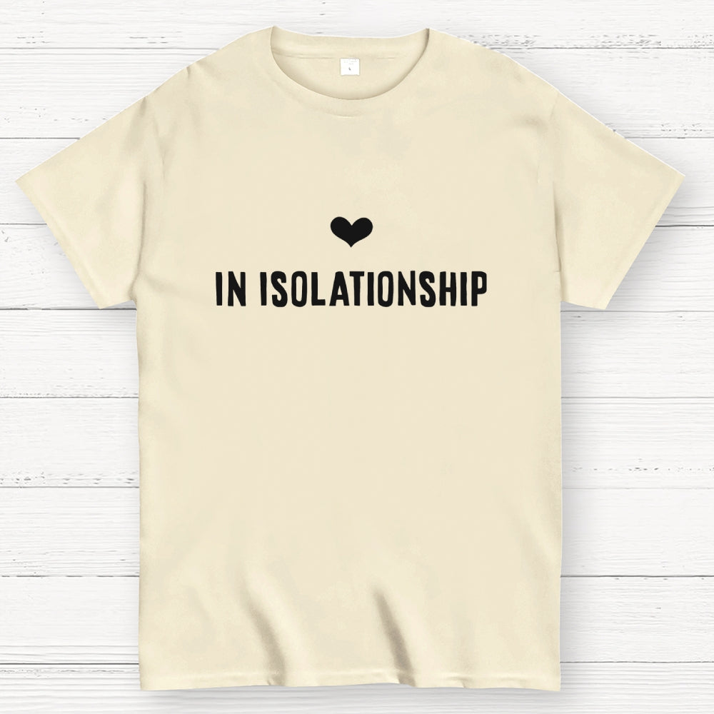 In Isolationship  T-Shirt