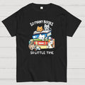 So Many Books So Little Time  T-Shirt