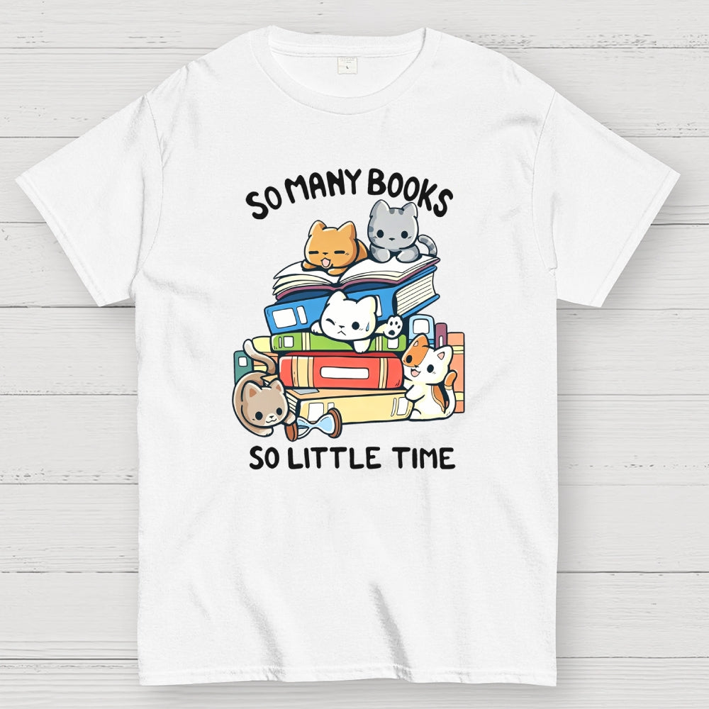 So Many Books So Little Time  T-Shirt