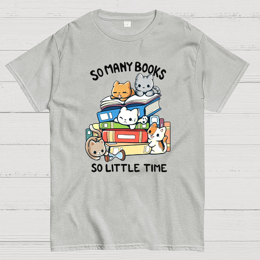 So Many Books So Little Time  T-Shirt