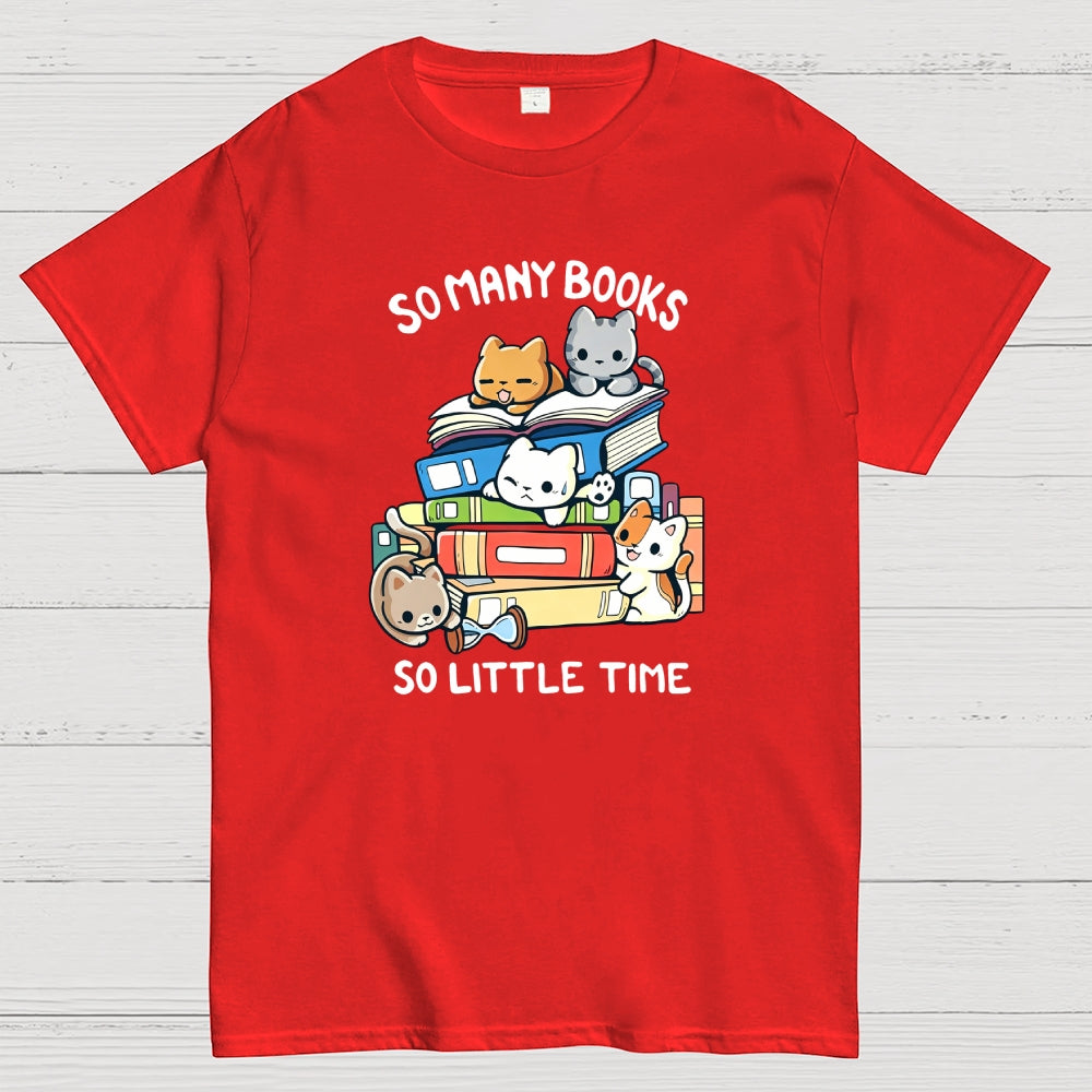 So Many Books So Little Time  T-Shirt