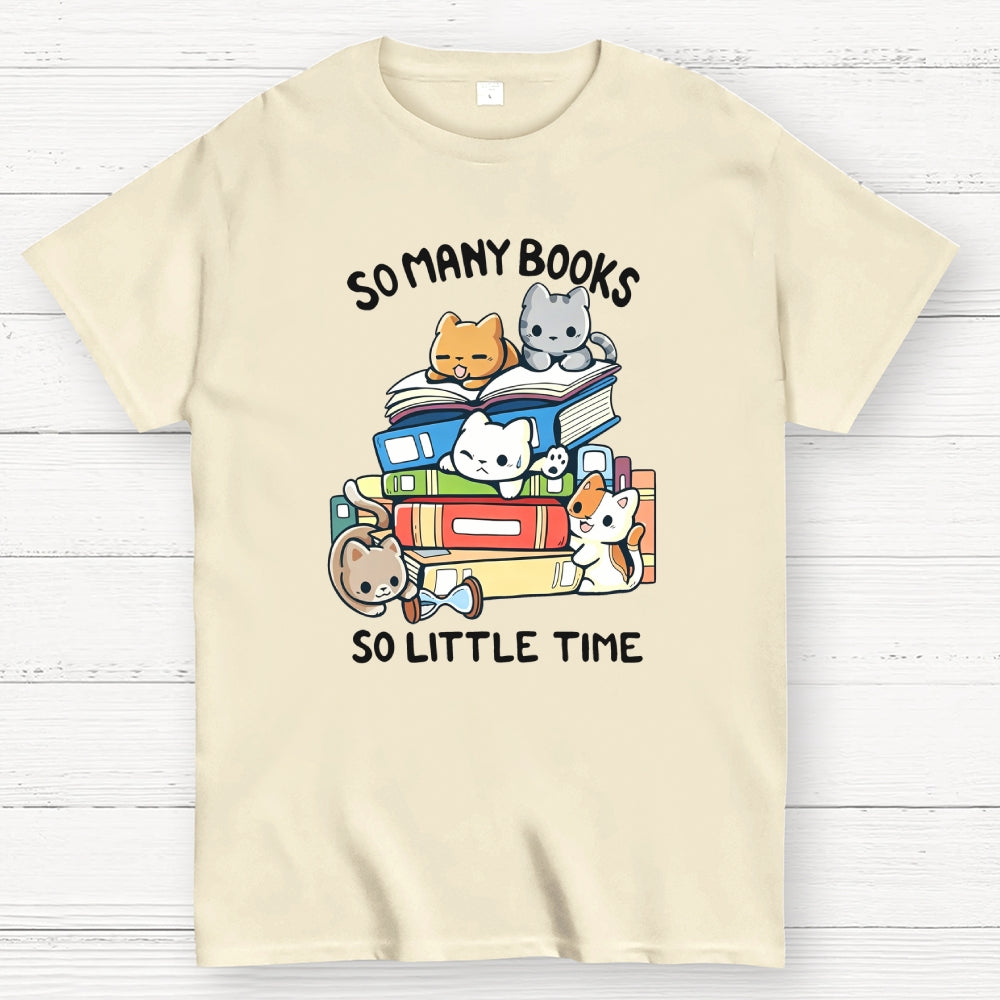 So Many Books So Little Time  T-Shirt