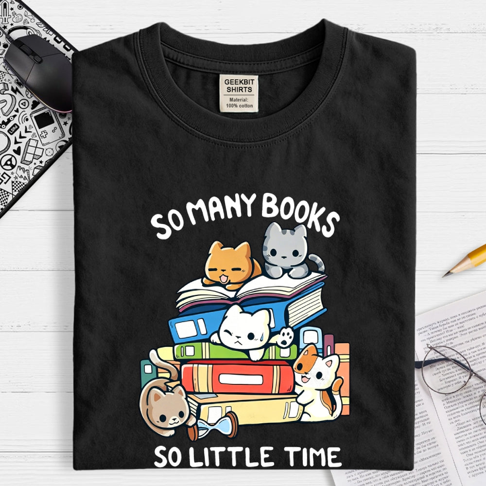 So Many Books So Little Time  T-Shirt