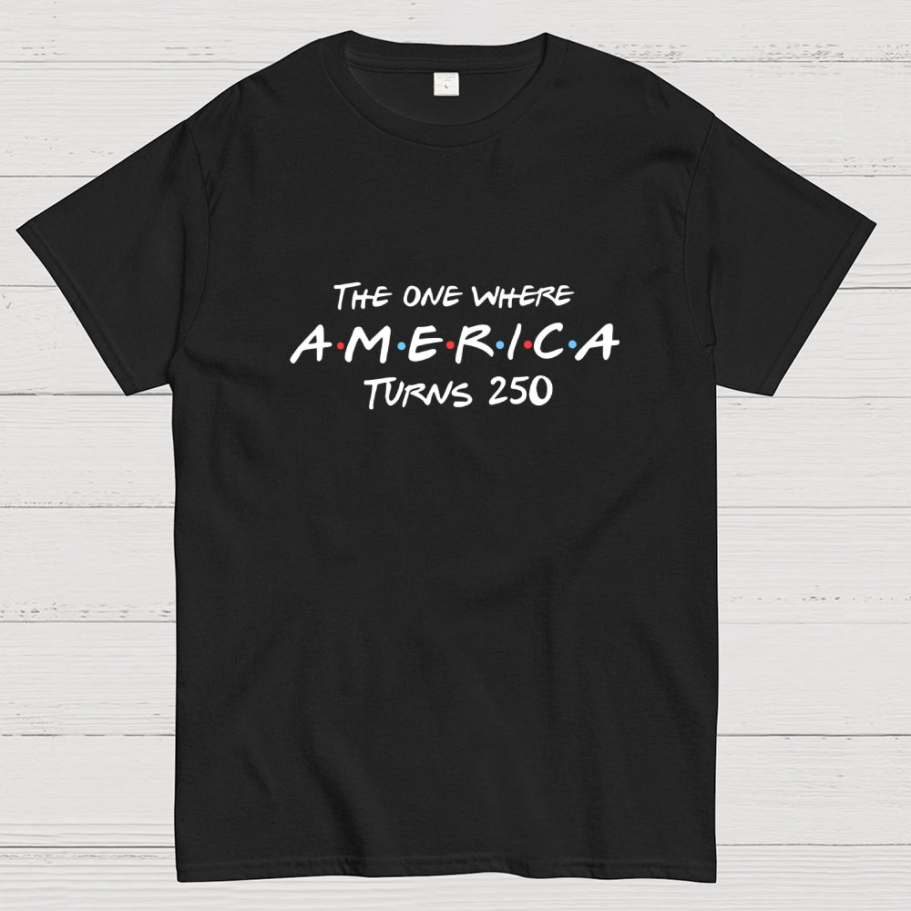 The One Where America Turns 250  T-Shirt