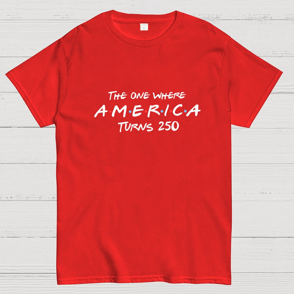 The One Where America Turns 250  T-Shirt