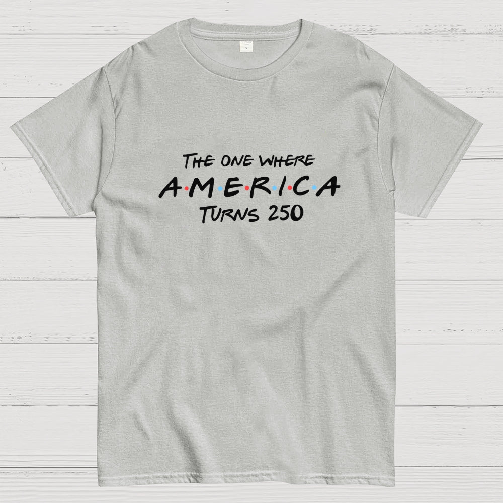 The One Where America Turns 250  T-Shirt