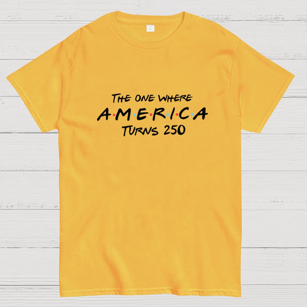 The One Where America Turns 250  T-Shirt
