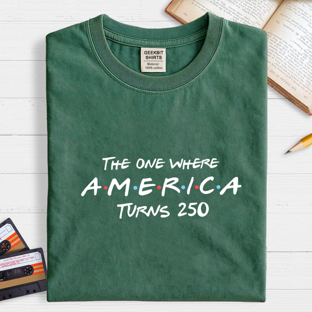 The One Where America Turns 250  T-Shirt