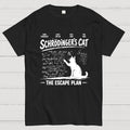 Schrodinger's Cat Escape Plan Interesting Physics Science  T-Shirt