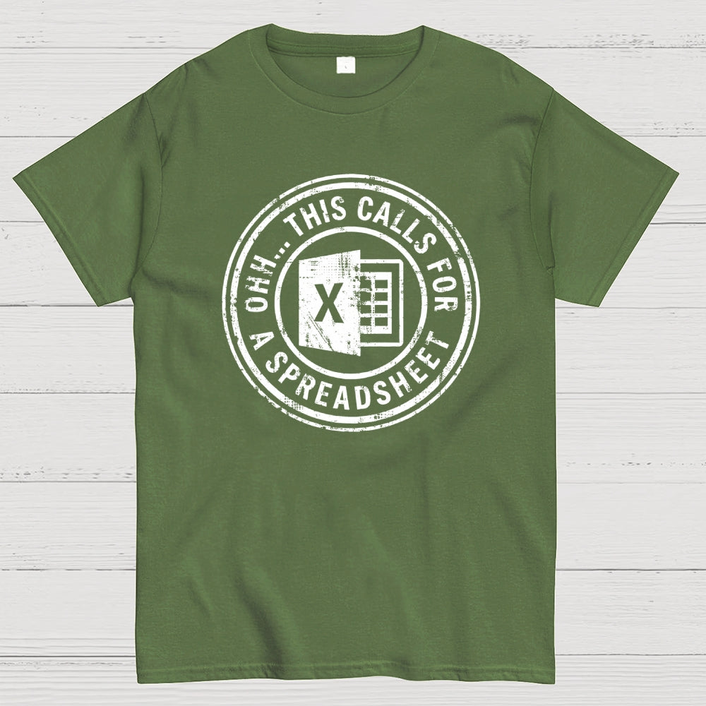 Ohh This Calls For A Spreadsheet  T-Shirt