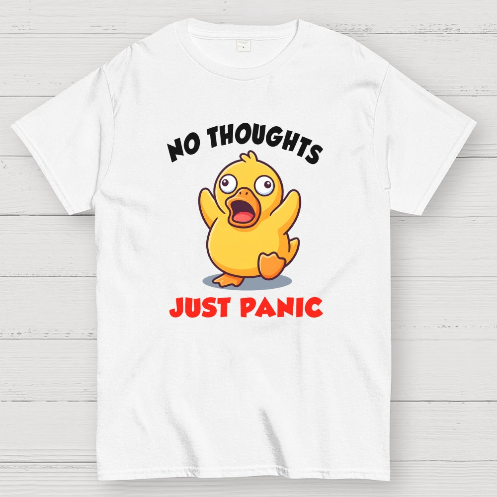 NO THOUGHTS  JUST PANIC  T-Shirt