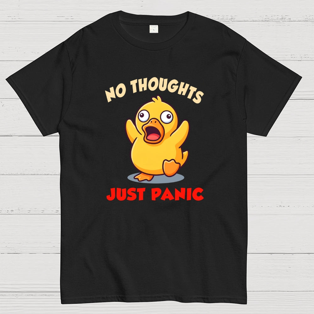 NO THOUGHTS  JUST PANIC  T-Shirt