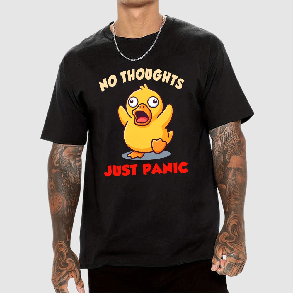 NO THOUGHTS  JUST PANIC  T-Shirt