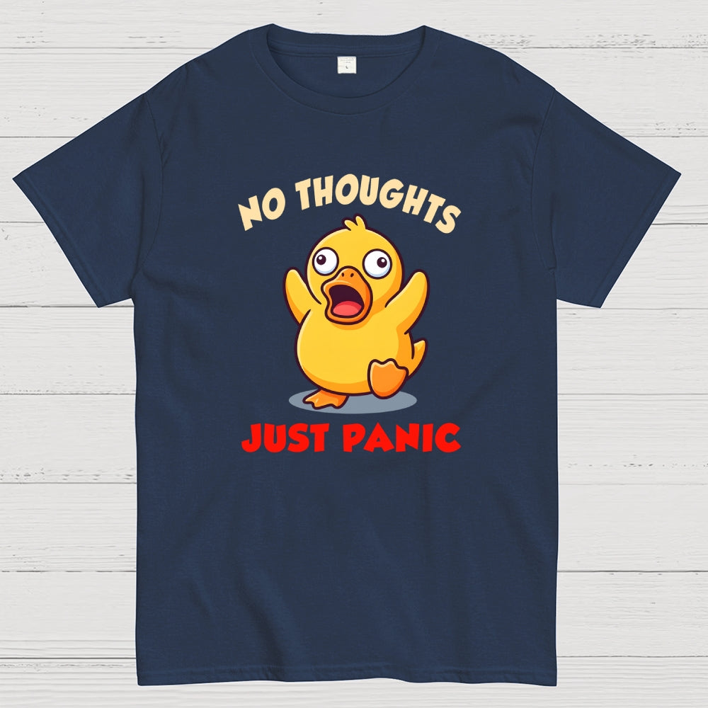 NO THOUGHTS  JUST PANIC  T-Shirt