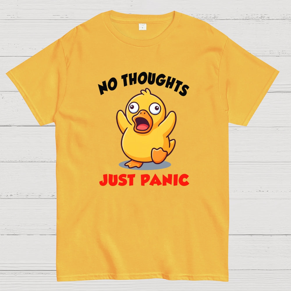 NO THOUGHTS  JUST PANIC  T-Shirt