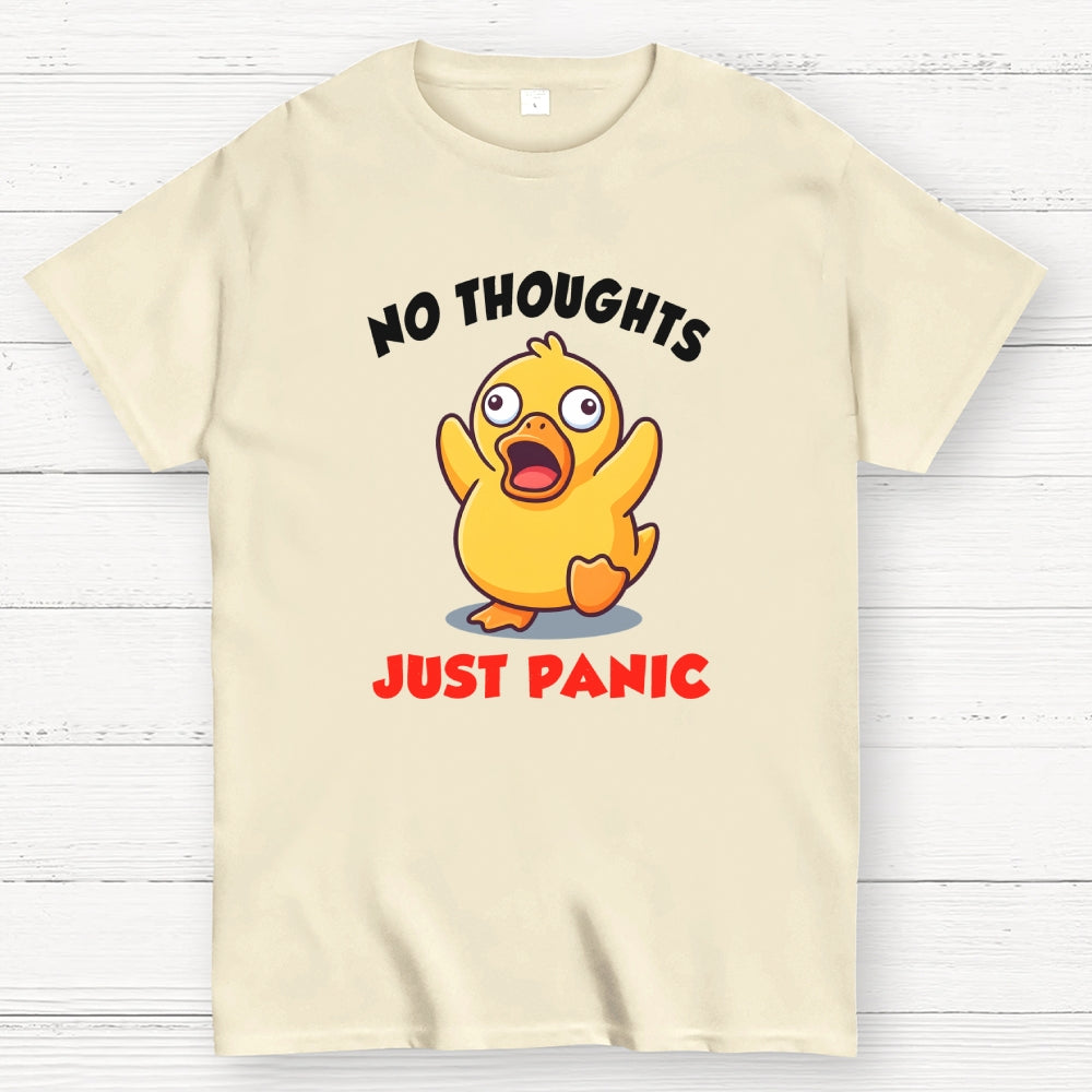 NO THOUGHTS  JUST PANIC  T-Shirt