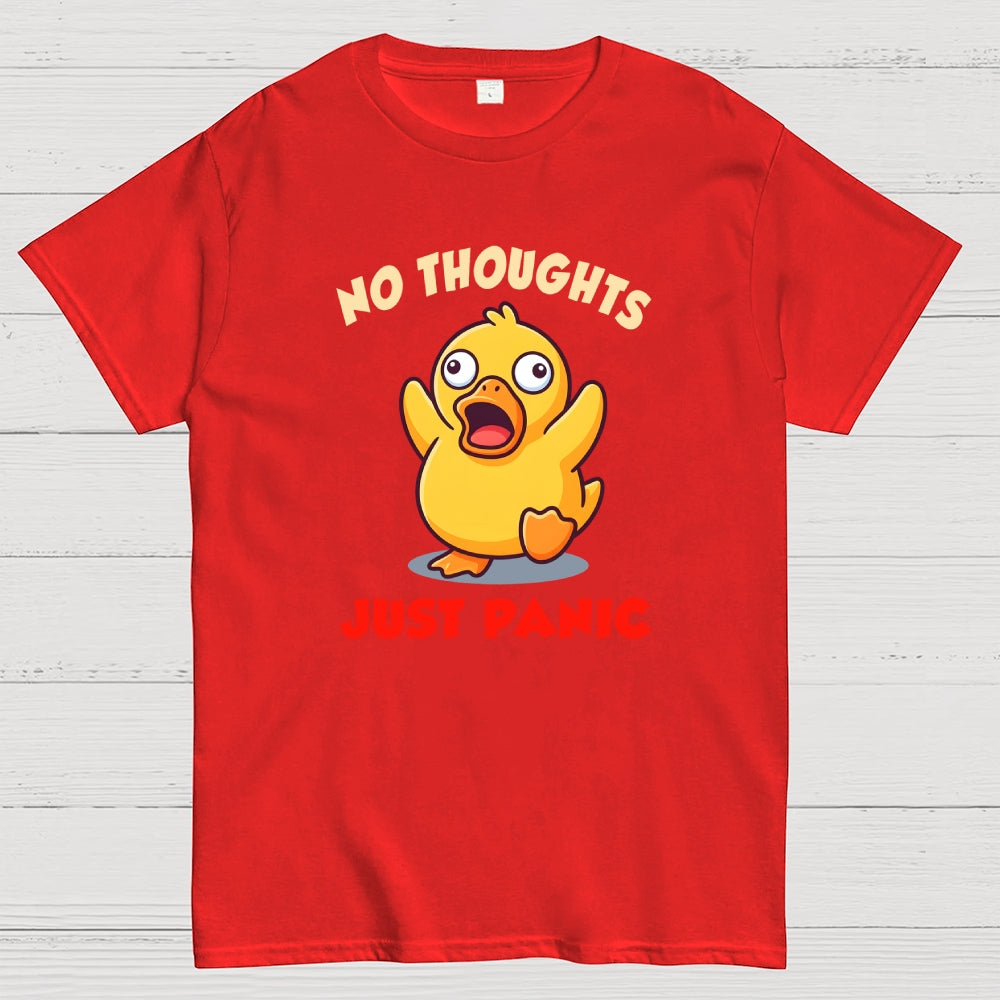 NO THOUGHTS  JUST PANIC  T-Shirt