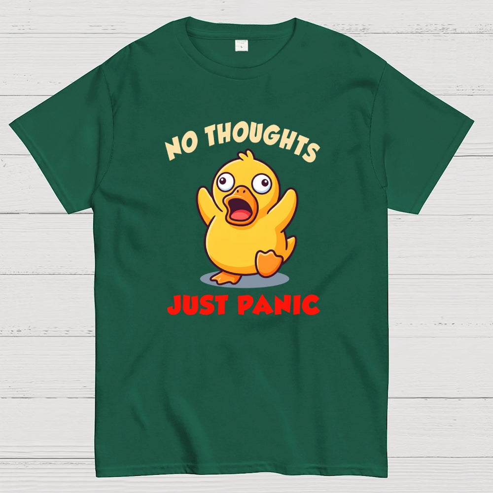 NO THOUGHTS  JUST PANIC  T-Shirt