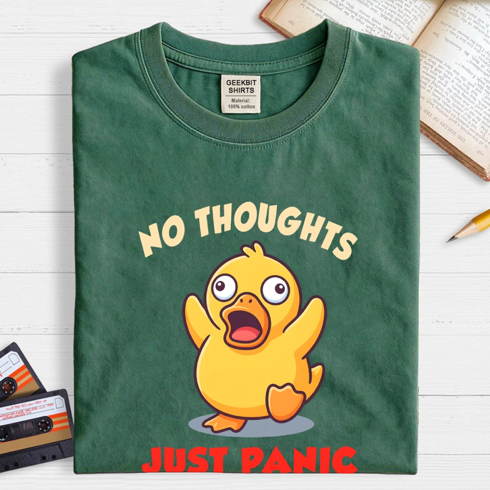 NO THOUGHTS  JUST PANIC  T-Shirt