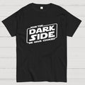 Join the Dark Side  T-Shirt