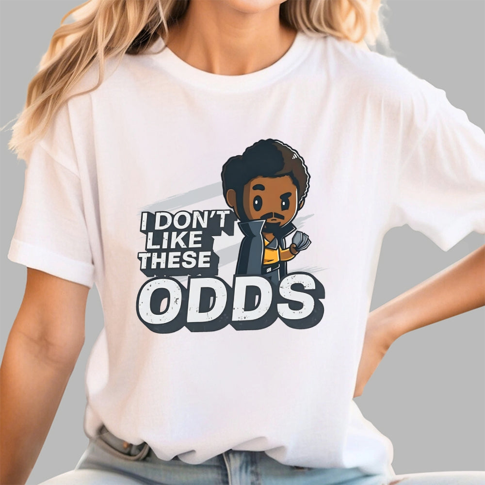 I Don't Like These Odds  T-Shirt