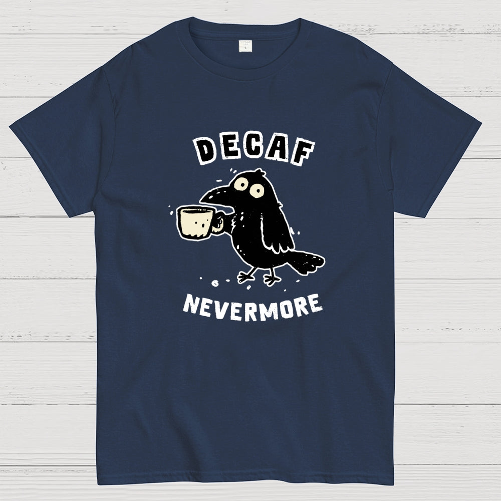Decaf Nevermore  T-Shirt