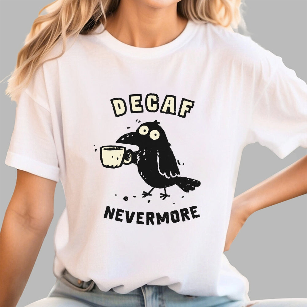 Decaf Nevermore  T-Shirt