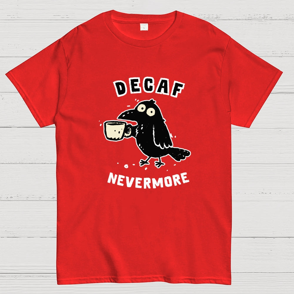 Decaf Nevermore  T-Shirt