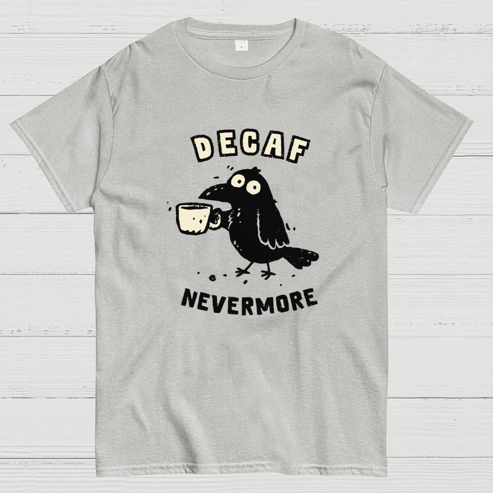 Decaf Nevermore  T-Shirt
